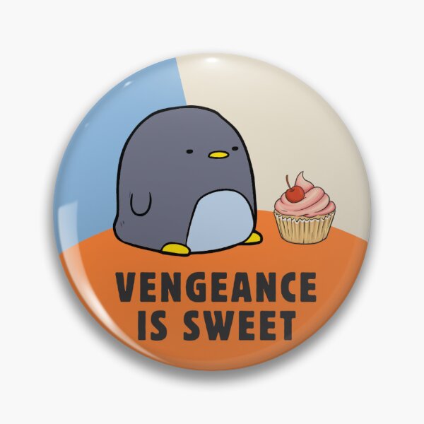 Vengeance is Sweet Button Pin