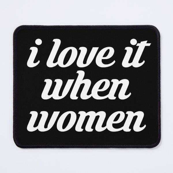 Item preview, I Love it When Women designed and sold by LP.