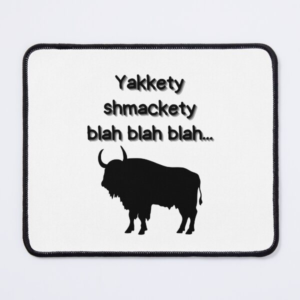 Item preview, Yakkety shmackety, blah blah blah... designed and sold by Ghoof-Wear.