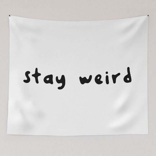 Item preview, stay weird designed and sold by SusurrationStud.