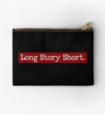Long Story Short Zipper Pouch