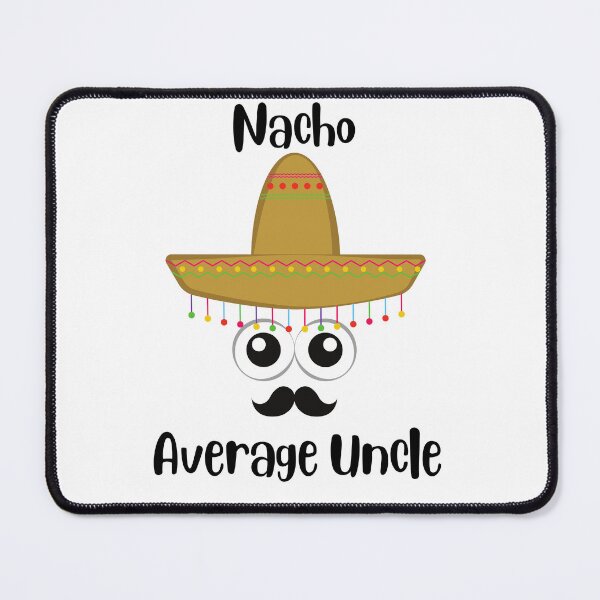 Item preview,  nacho average uncle designed and sold by Creativedsigna.