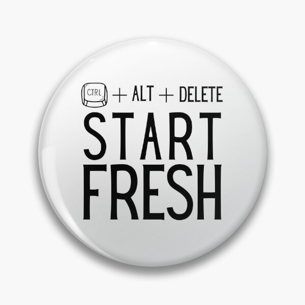 Item preview, "CTRL + ALT + Delete: Start Fresh" Jokes Typography Design designed and sold by rahmastaa.