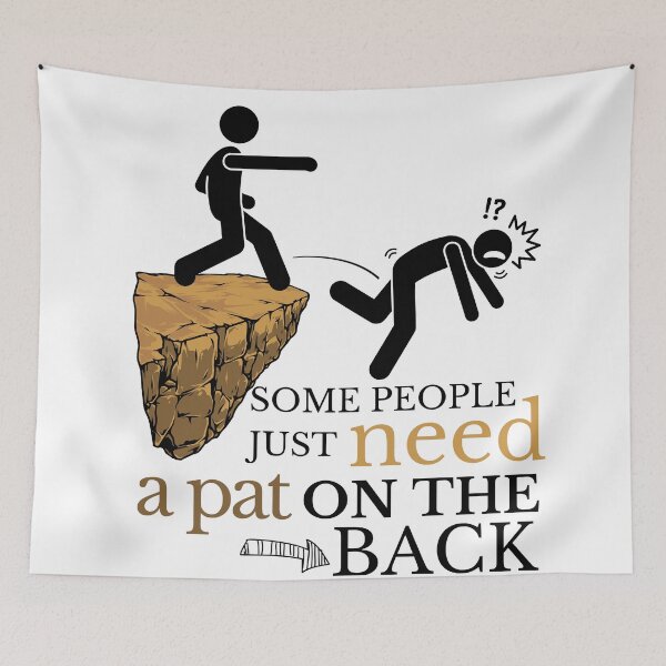 Item preview, Some people just need a pat on the back Funny Sarcasm designed and sold by CyberArtistOne.