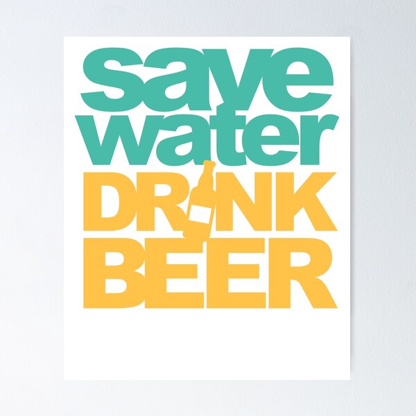 Item preview, Save Water Drink Beer designed and sold by VomHaus.