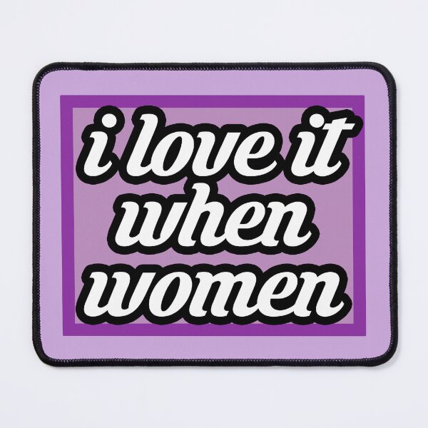 Item preview, I Love it When Women designed and sold by LP.