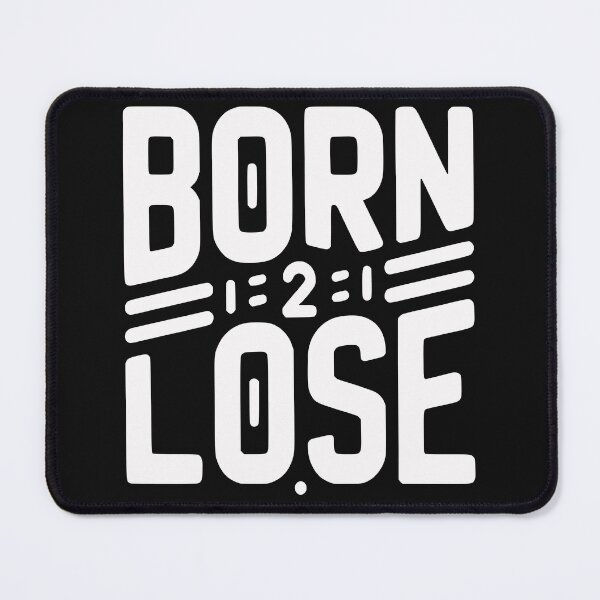 Item preview, Born 2 lose bold text designed and sold by Dying2win.