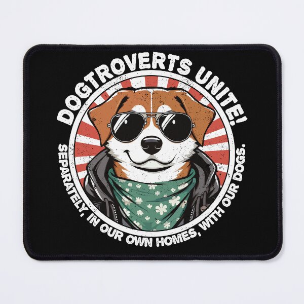 Item preview, Dog with text Dogtroverts unite! (Separately, in our own homes, with our dogs.)- Dogtrovert designed and sold by MeringueMango.