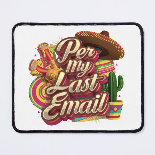 Item preview, PER MY LAST EMAIL T-SHIRT/HOODY/PHONE CASE designed and sold by justforyou2024.