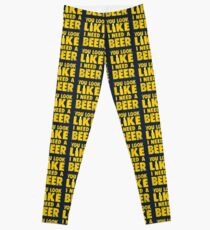 You Look Like I Need a Beer Leggings
