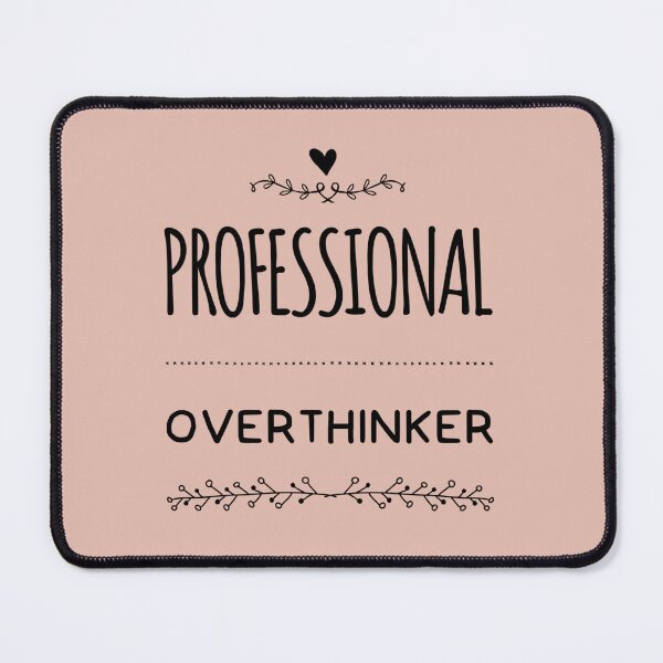Item preview, Professional Overthinker, overthinking, anxiety, anxious graphic slogan  designed and sold by MarJul.