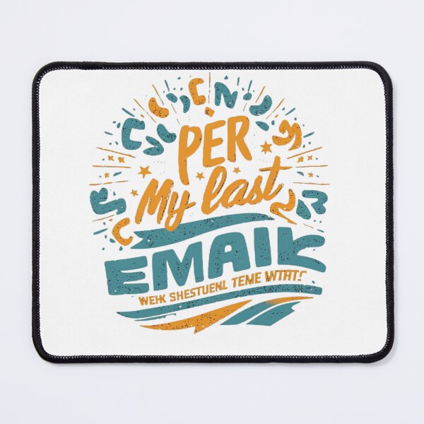 Item preview, Per my last email t-shirt/hoody/phone case designed and sold by justforyou2024.