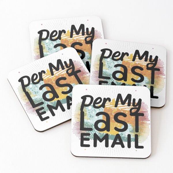 Item preview, Per my last email t-shirt/hoody/phone case designed and sold by justforyou2024.