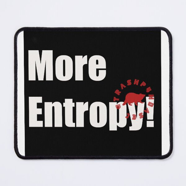 Item preview, More Entropy! designed and sold by Mapache Salvage.