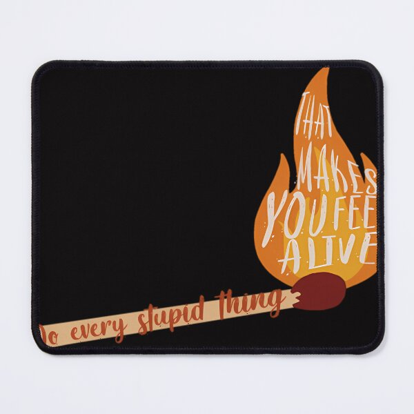 Item preview, Do Every Stupid Thing That Makes You Feel Alive designed and sold by BrookMAmmann.