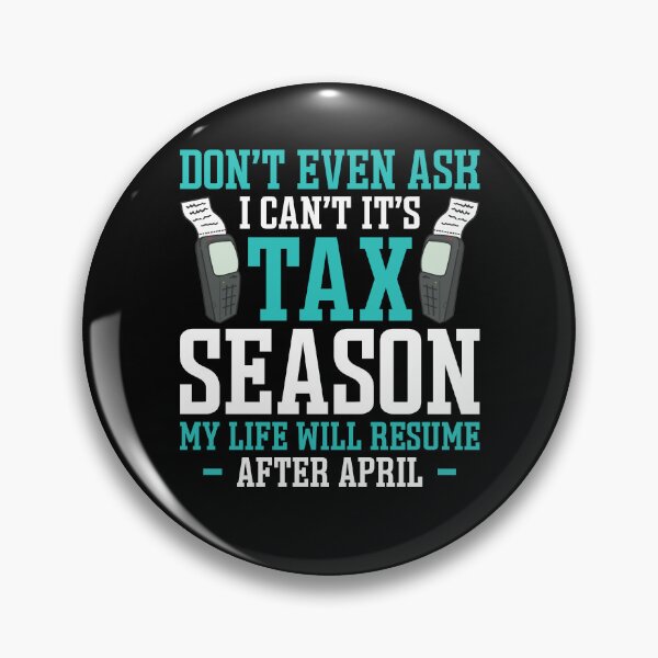 Item preview, Don't Even Ask I Can't It's Tax Season My life Will Resume After April  designed and sold by Smix Pixels.