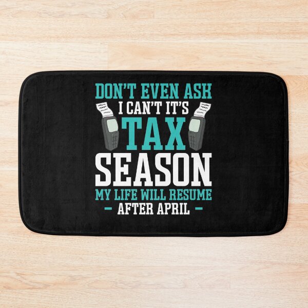 Item preview, Don't Even Ask I Can't It's Tax Season My life Will Resume After April  designed and sold by Smix Pixels.
