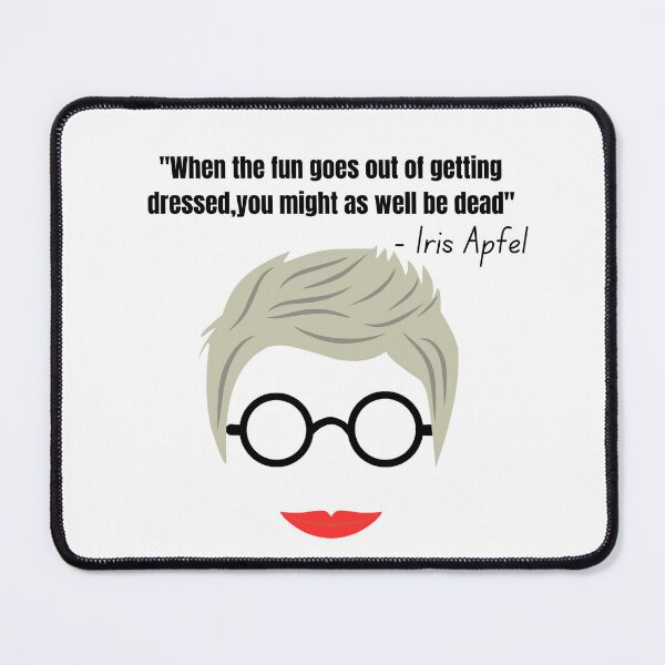 Item preview, Iris Apfel - when the fun goes out of getting dressed, you might as well be dead designed and sold by ViLo-TStore.