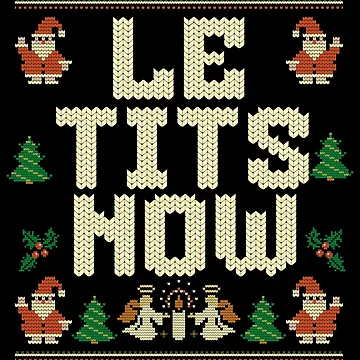 Vorschaubild zum Design Le Tits Now Christmas Ugly Sweater Christmas Le TIts Now Gear von DynamicDesign
