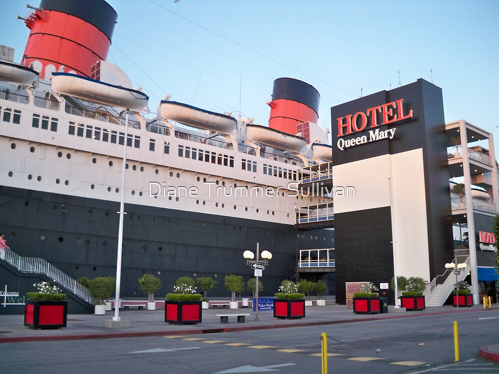 "Queen Mary Hotel/Ship" by Diane Trummer Sullivan Redbubble