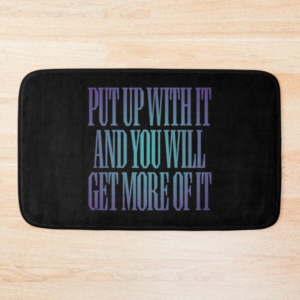 Item preview, Put up with it and you will get more of it. v.1 designed and sold by x1brett.