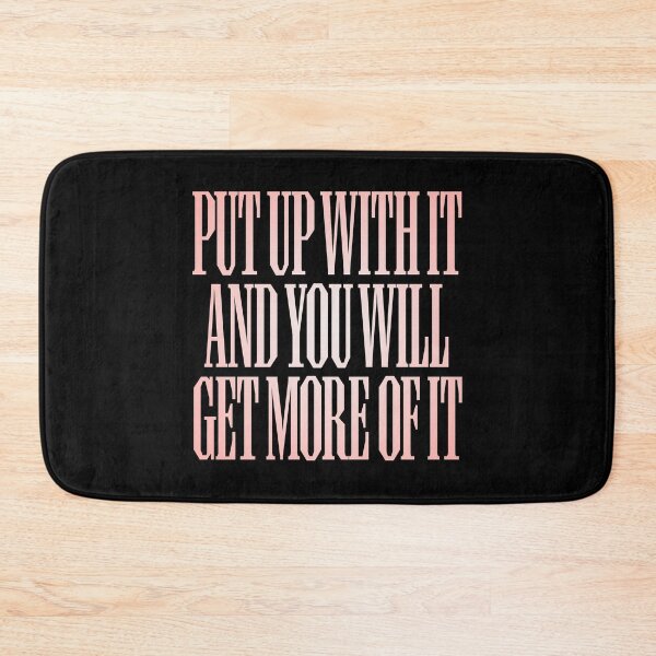 Item preview, Put up with it and you will get more of it. v.2 designed and sold by x1brett.
