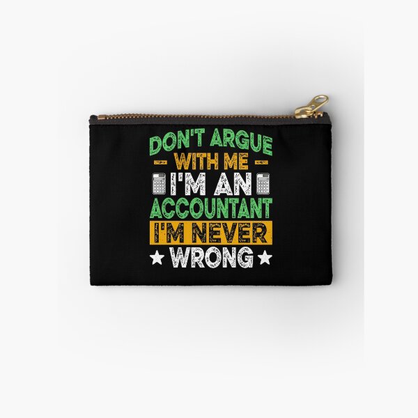 Item preview,  Don't Argue with Me I'm Accountant I'm Never Wrong designed and sold by Smix Pixels.
