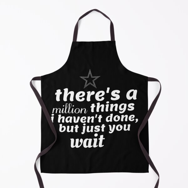 Item preview, theres a million things i havent done, but just you wait designed and sold by leicha.