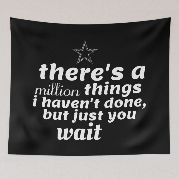 Item preview, theres a million things i havent done, but just you wait designed and sold by leicha.
