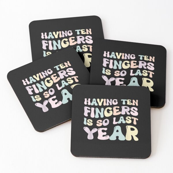 Item preview, Having Ten Fingers Is So Last Year designed and sold by BanBay.