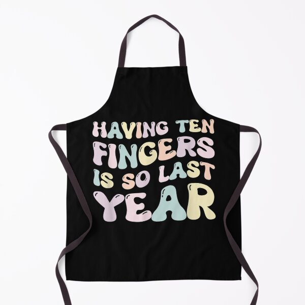 Item preview, Having Ten Fingers Is So Last Year designed and sold by BanBay.