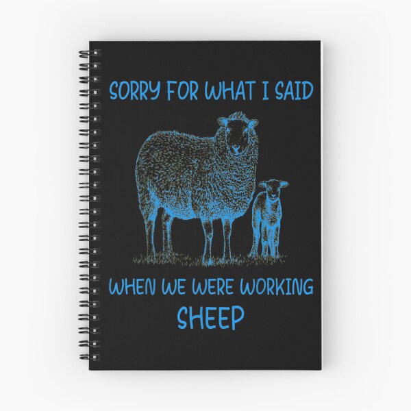 Item preview, Sorry For What I Said When We Were Working Sheep designed and sold by BanBay.