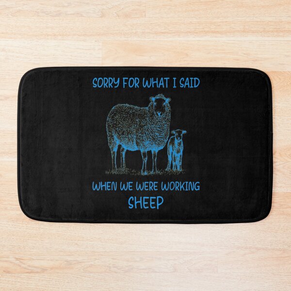 Item preview, Sorry For What I Said When We Were Working Sheep designed and sold by BanBay.