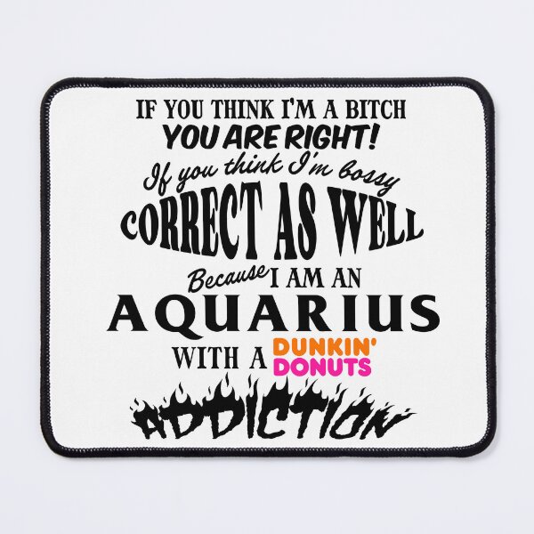 Item preview, Aquarius with a dunkin donuts addiction shirt mug sticker bag designed and sold by jealist.