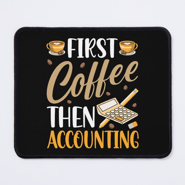 Item preview, Fist Coffee Then Accounting , Funny Accountant Coffee Lover  designed and sold by Smix Pixels.