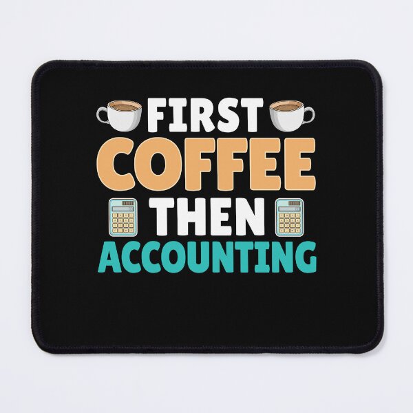 Item preview, Fist Coffee Then Accounting , Funny Accountant Coffee Lover  designed and sold by Smix Pixels.
