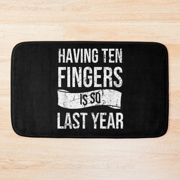 Item preview, Having Ten Fingers Is So Last Year designed and sold by BanBay.