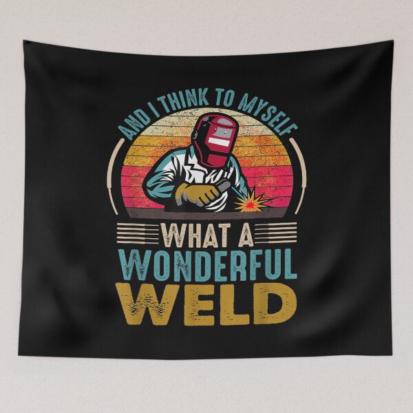 Item preview, And I Think To Myself What A Wonderful Weld Welder designed and sold by BanBay.