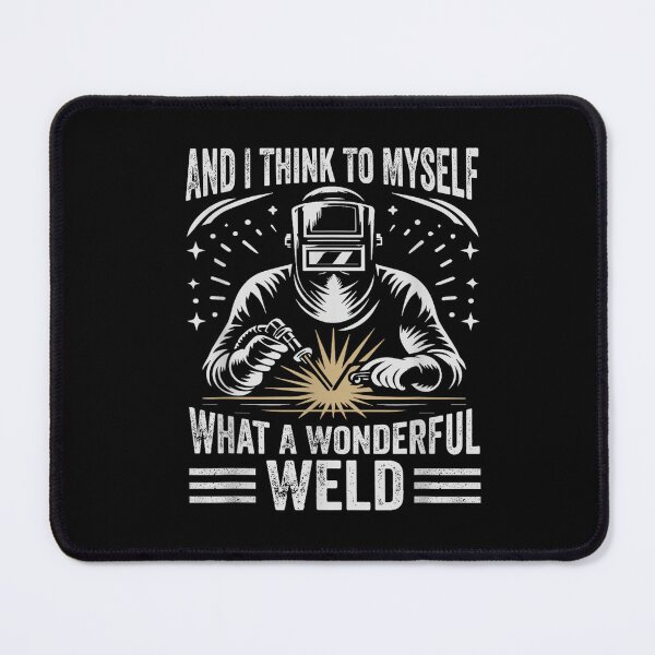 Item preview, And I Think To Myself What A Wonderful Weld Welder designed and sold by BanBay.