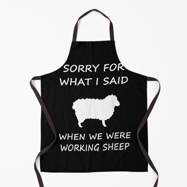 Item preview, Sorry For What I Said When We Were Working Sheep designed and sold by BanBay.