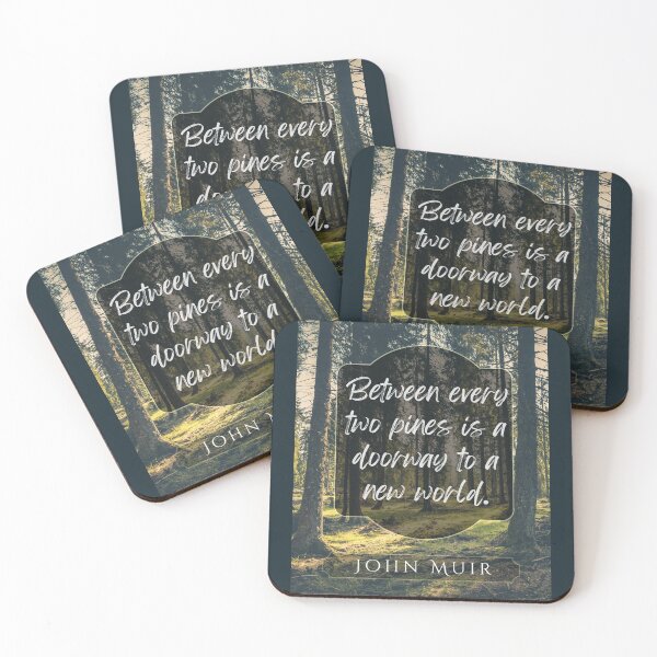 Item preview, John Muir quote: Between every two pines is a doorway to a new world. designed and sold by artbleed.