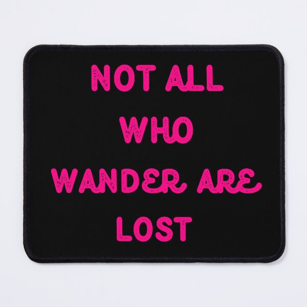 Item preview, NOT EVERYONE WHO WANDERS IS LOST designed and sold by stickersrafisa.
