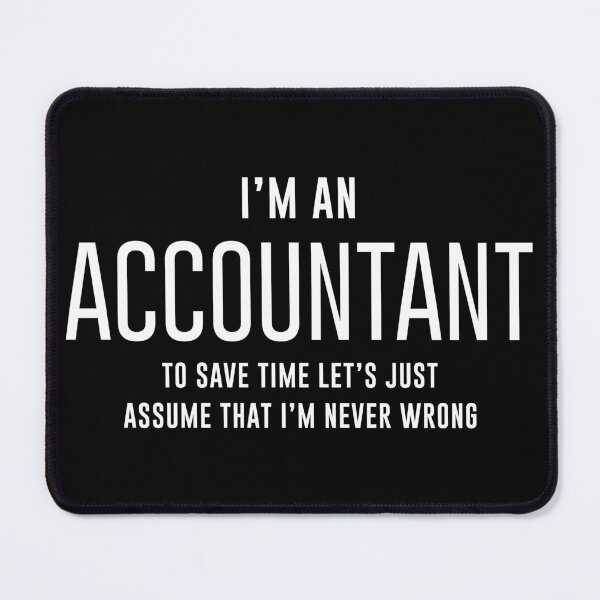 Item preview, Accountant Never Wrong Accounting designed and sold by Turie.