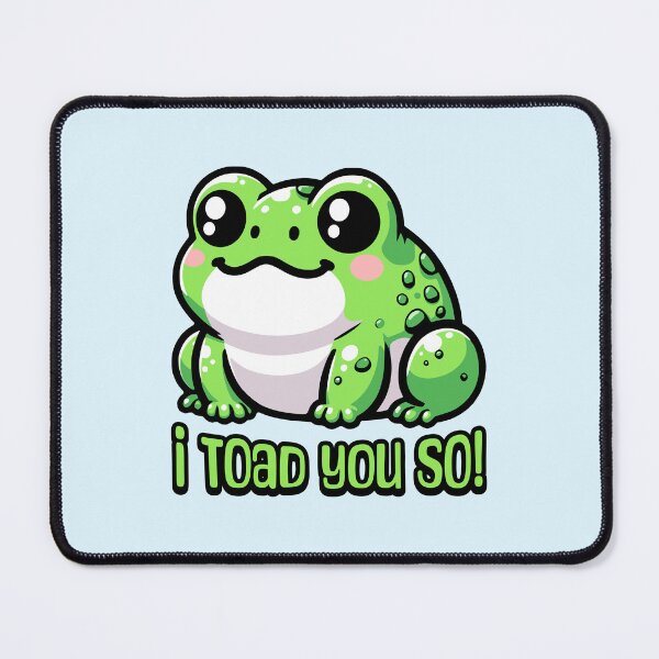 Item preview, I Toad You So! Cute Toad Pun designed and sold by PMCreative.
