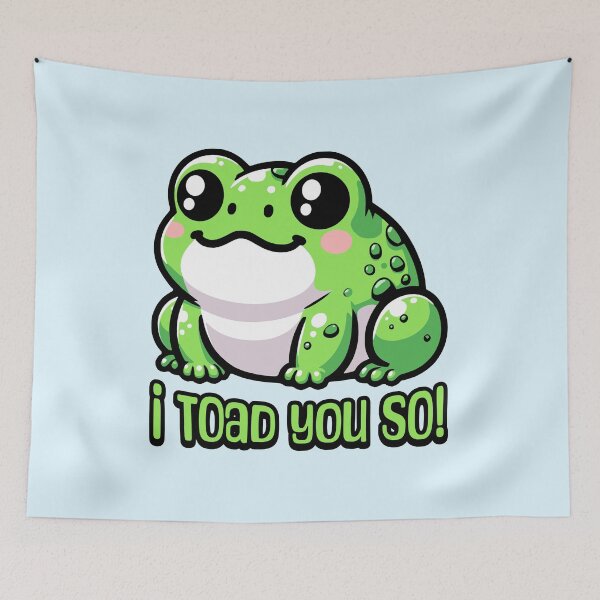 Item preview, I Toad You So! Cute Toad Pun designed and sold by PMCreative.