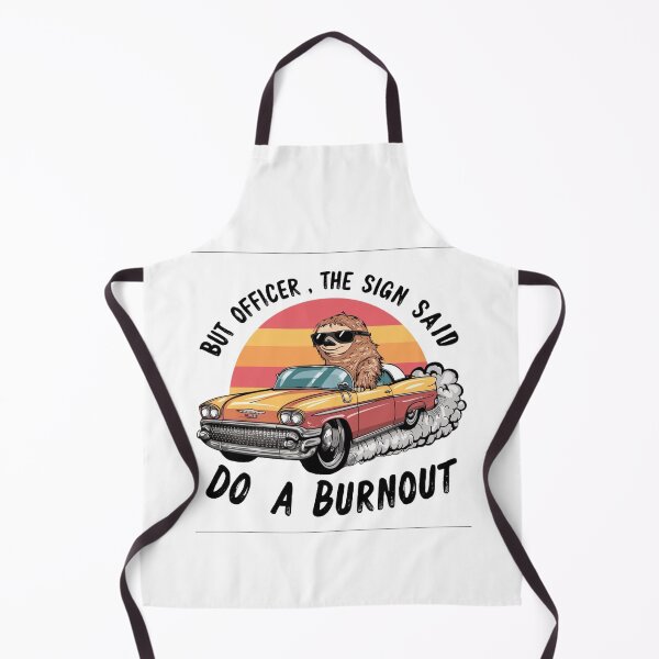 Item preview, But Officer The Sign Said Do A Burnout Funny Sloth Drives a car designed and sold by Empiredesigner3.
