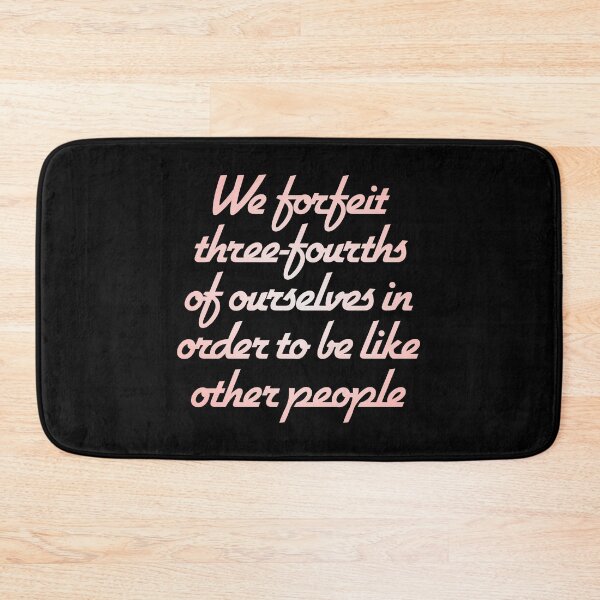 Item preview, We forfeit three-fourths of ourselves in order to be like other people. v.2 designed and sold by x1brett.