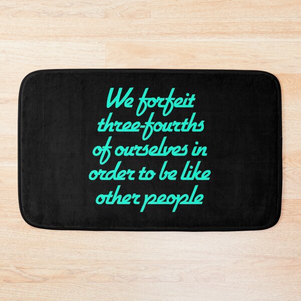Item preview, We forfeit three-fourths of ourselves in order to be like other people. v.5 designed and sold by x1brett.