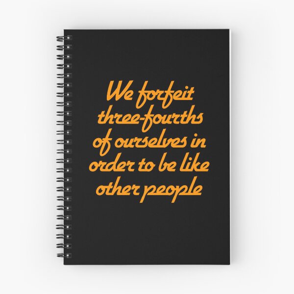 Item preview, We forfeit three-fourths of ourselves in order to be like other people. v.6 designed and sold by x1brett.