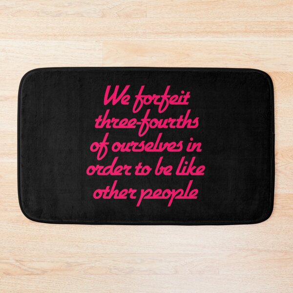 Item preview, We forfeit three-fourths of ourselves in order to be like other people. v.7 designed and sold by x1brett.